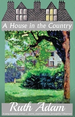 A House in the Country by Adam, Ruth