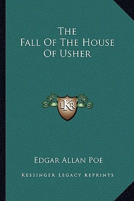 The Fall of the House of Usher Paperback Kessinger Publishing