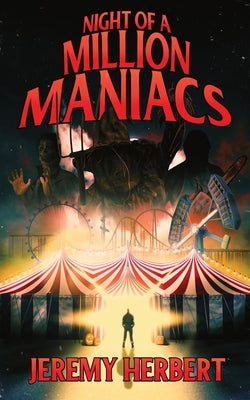 Night of a Million Maniacs by Herbert, Jeremy