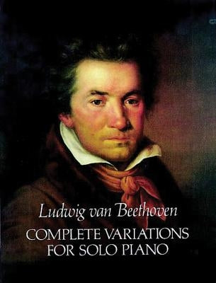 Complete Variations for Solo Piano by Beethoven, Ludwig Van