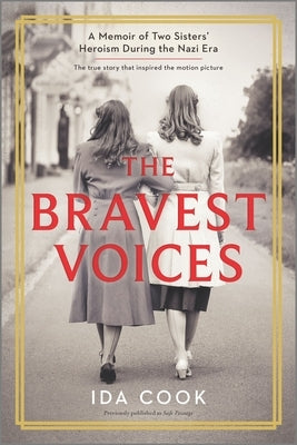 The Bravest Voices: A Memoir of Two Sisters' Heroism During the Nazi Era Park Row