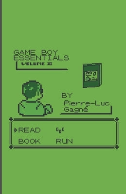 Game Boy Essentials Volume 3 Paperback Pierre-Luc Gagne