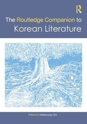 The Routledge Companion to Korean Literature by Cho, Heekyoung