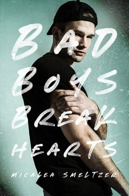 Bad Boys Break Hearts Paperback Micalea a Smeltzer LLC