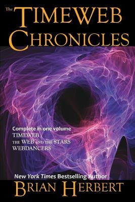 The Timeweb Chronicles: Timeweb Trilogy Omnibus Paperback Wordfire Press