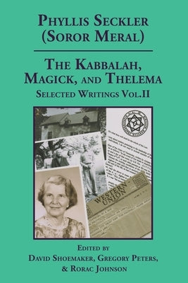 The Kabbalah, Magick, and Thelema. Selected Writings Volume II Paperback Temple of the Silver Star