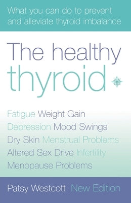 The Healthy Thyroid by Westcott, Patsy