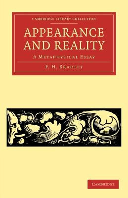 Paperback of "Appearance and Reality: A Metaphysical Essay" by Cambridge University Press, showing the book cover with title and author details.