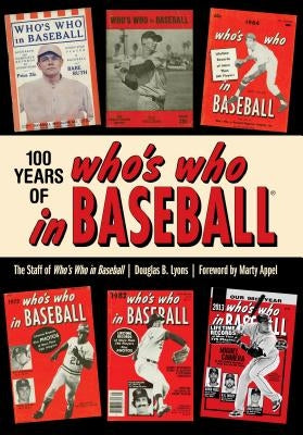 100 Years of Who's Who in Baseball by Lyons, Douglas B.