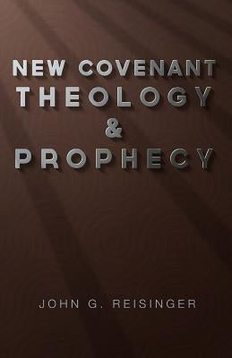 New Covenant Theology and Prophecy Paperback New Covenant Media