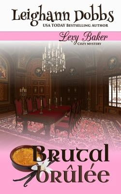 Brutal Brûlée Paperback Leighann Dobbs Publishing