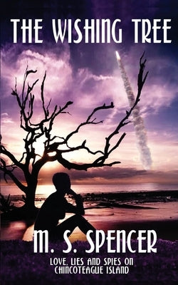The Wishing Tree: Love, Lies, and Spies on Chincoteague Island Paperback Wild Rose Press