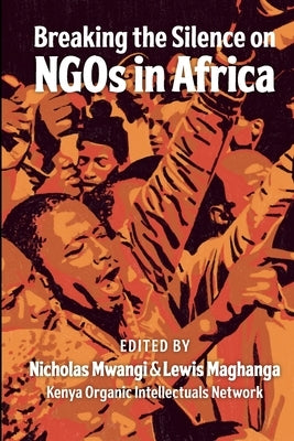 Breaking the Silence on NGOs in Africa Paperback Daraja Press