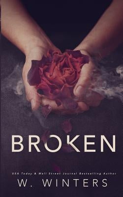 Broken: A Dark Romance Paperback Createspace Independent Publishing Platform