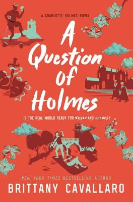 A Question of Holmes by Cavallaro, Brittany