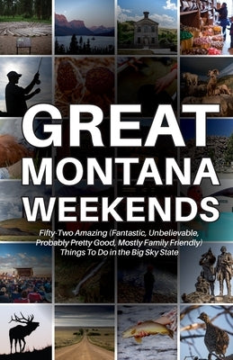 Great Montana Weekends Paperback Bangtail Press