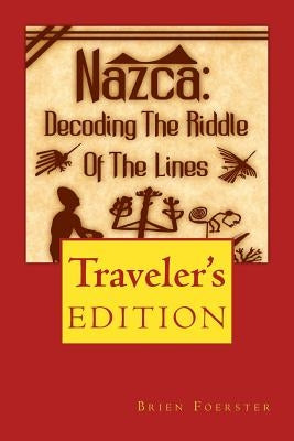 Nazca: Decoding the Riddle of the Lines Paperback Createspace Independent Publishing Platform