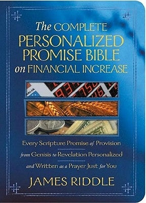 The Complete Personalized Promise Bible on Financial Increase: Every Scripture Promise of Provision, from Genesis to Revelation, Personalized and Writ Paperback Harrison House