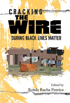 Cracking the Wire During Black Lives Matter by Penrice, Ronda Racha