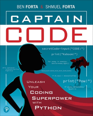 Captain Code: Unleash Your Coding Superpower with Python by Forta, Ben