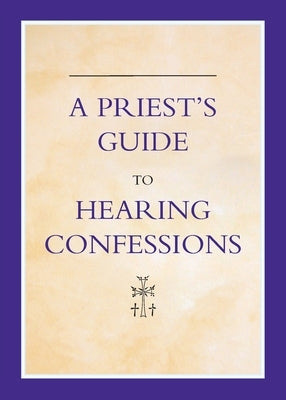 A Priest's Guide to Hearing Confession Paperback Catholic Truth Society (London)