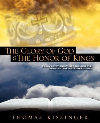 The Glory Of God And The Honor Of Kings Paperback Straightway Publishing Company