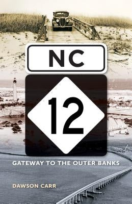 Paperback book titled "NC 12: Gateway to the Outer Banks" by University of North Carolina Press, featuring a scenic coastal cover image.