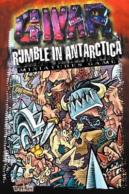 Gwar Rumble in Antarctica: Miniature Game Paperback DemonBlade Games