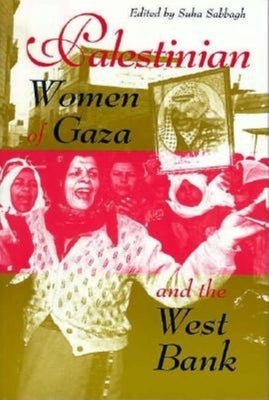 Palestinian Women of Gaza and the West Bank Paperback Indiana University Press (Ips)