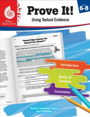 Prove It! Using Textual Evidence, Levels 6-8 Paperback Shell Education Pub