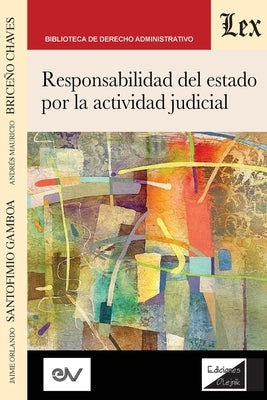 RESPONSABILIDAD DEL ESTADO POR LA ACTIVIDAD JUDICIAL, 2a edición by Santofimio, Jaime Orlando