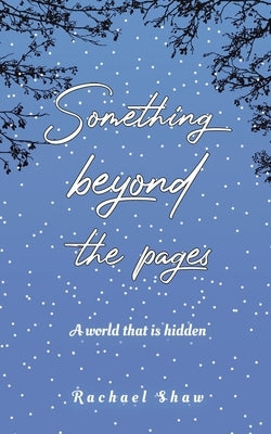 Something Beyond the Pages by Shaw, Rachael