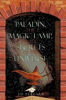 Paladin, the Magic Lamp, & the Secrets of the Universe by Ed Vergara, Vergara