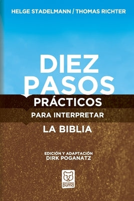 Diez Pasos Prácticos Para Interpretar La Biblia by Stadelmann, Helge