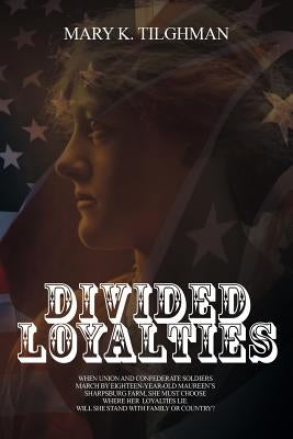 Divided Loyalties Paperback Mary K. Tilghman