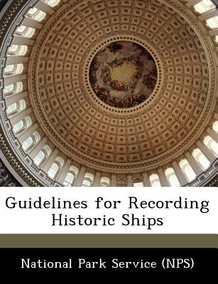 Guidelines for Recording Historic Ships Paperback Bibliogov