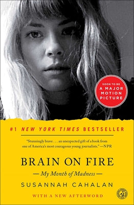 Brain on Fire: My Month of Madness by Cahalan, Susannah