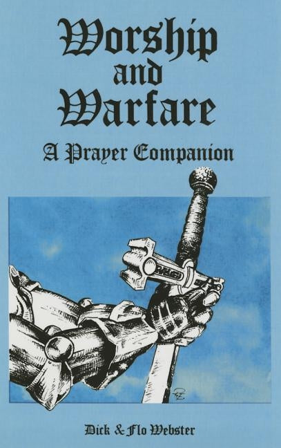 Worship and Warfare: A Prayer Companion Paperback William Carey Library Publishers