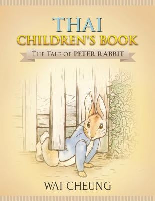 Thai Children's Book: The Tale of Peter Rabbit by Cheung, Wai