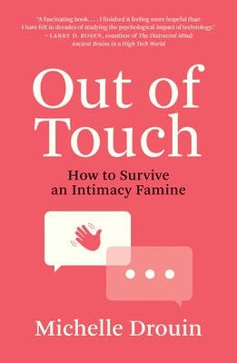 Out of Touch: How to Survive an Intimacy Famine by Drouin, Michelle