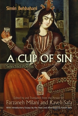 A Cup of Sin: Selected Poems by Behbahani, Simin