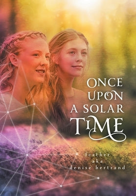 Once Upon A Solar Time by Bertrand, Feather Aka Denise