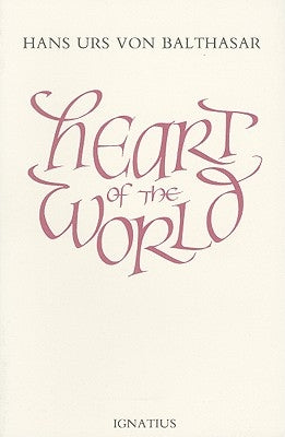 Heart of the World Ignatius Press