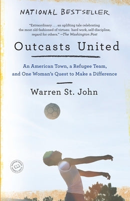 Outcasts United: An American Town, a Refugee Team, and One Woman's Quest to Make a Difference Paperback Random House