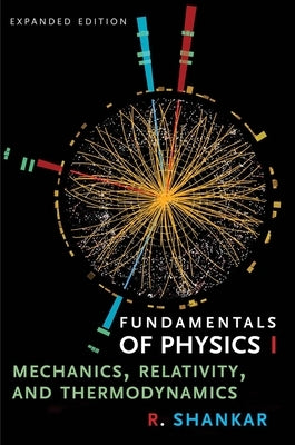 Fundamentals of Physics I: Mechanics, Relativity, and Thermodynamics Paperback Yale University Press