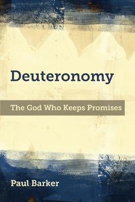 Deuteronomy: The God Who Keeps Promises Paperback Langham Partnership International