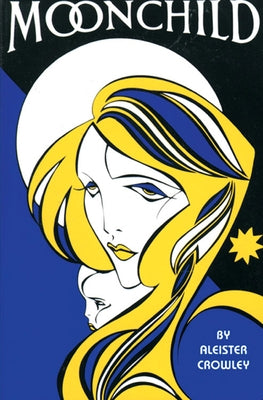 Cover of Moonchild: A Prologue book by Weiser Books featuring mystical artwork and moonlit imagery.