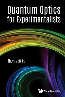 Quantum Optics for Experimentalists Paperback World Scientific Publishing Company