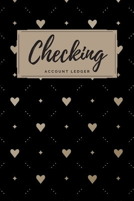 Checking Account Ledger: Black Golden Heart Checkbook Register, Personal Debit/Credit Expense Tracker, Banking Logbook by Zozo&me Organizers