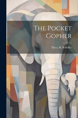 The Pocket Gopher by Scheffer, Theo H.